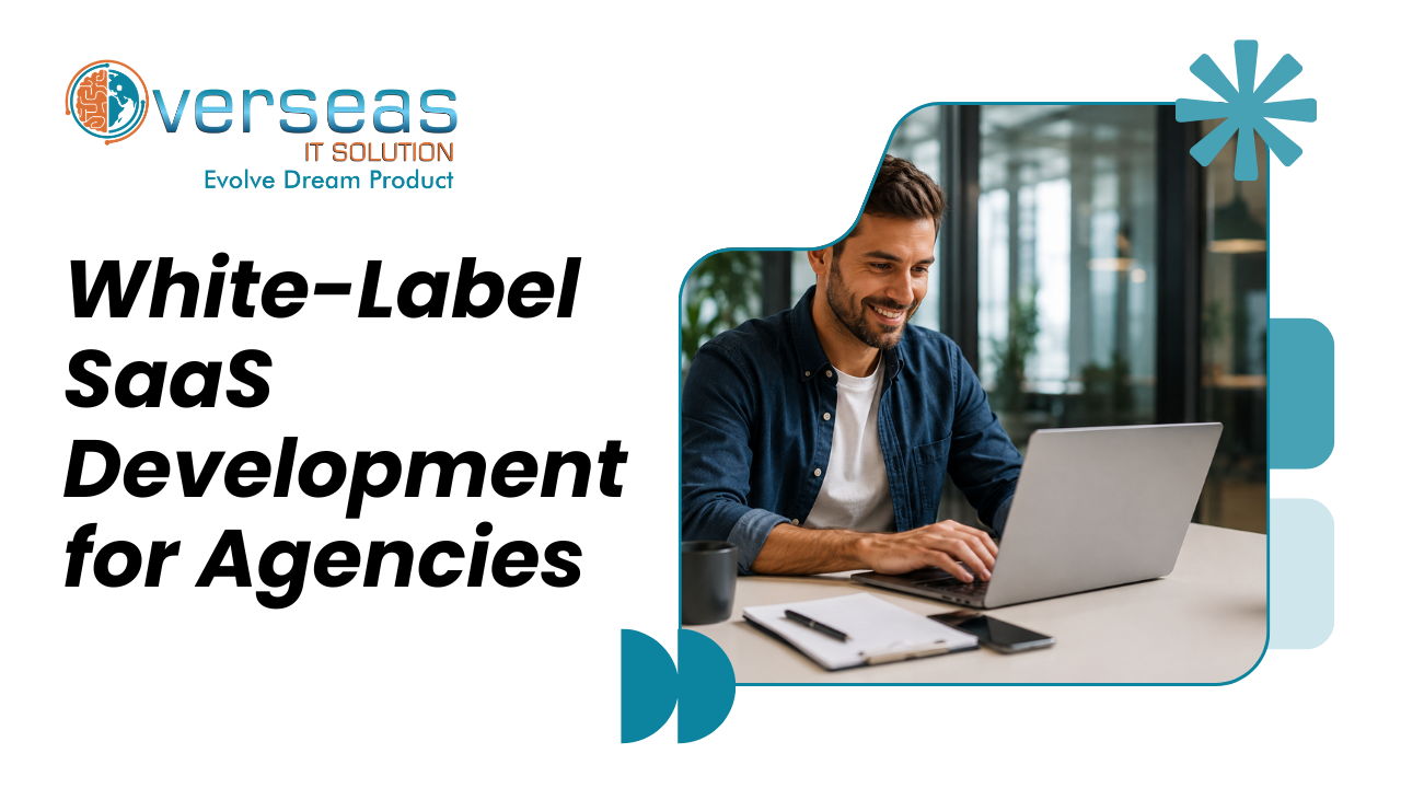 White-Label SaaS Development: How Agencies Launch Products without Hiring a Single Engineer
